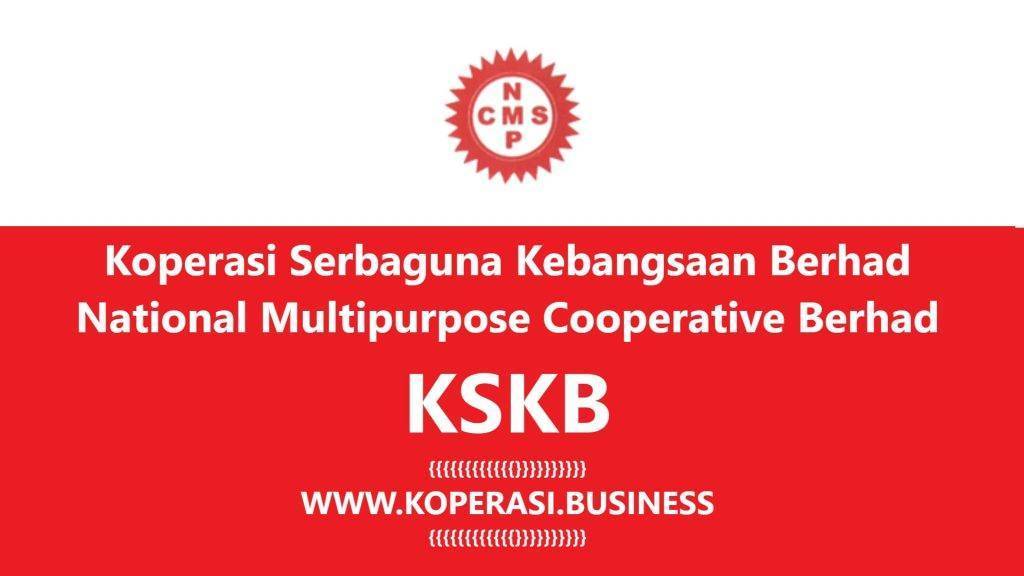 Koperasi Serbaguna Kebangsaan Berhad National Multipurpose Cooperative Berhad KSKB