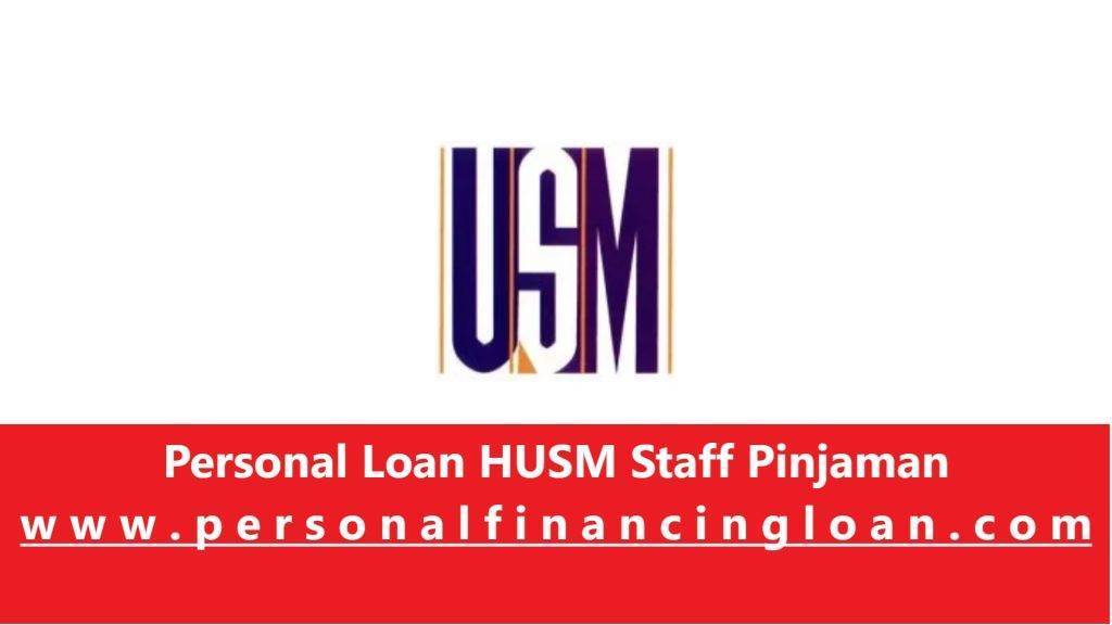 Personal Loan HUSM Staff Pinjaman