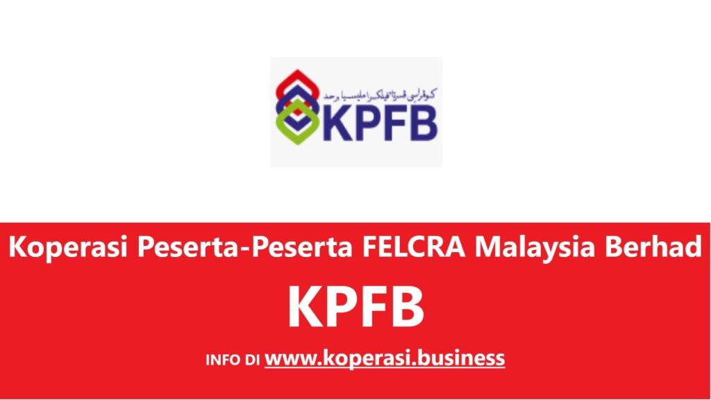 Koperasi Peserta-Peserta FELCRA Malaysia Berhad KPFB