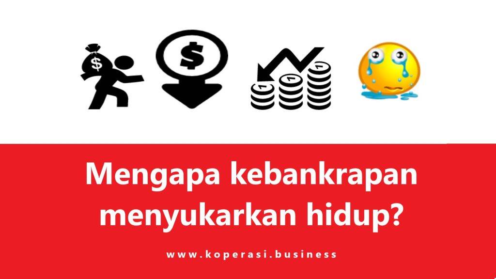 Mengapa kebankrapan menyukarkan hidup?