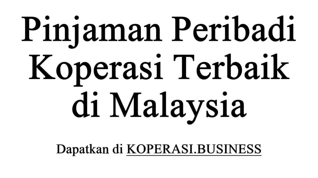 Pinjaman Peribadi Koperasi Terbaik di Malaysia