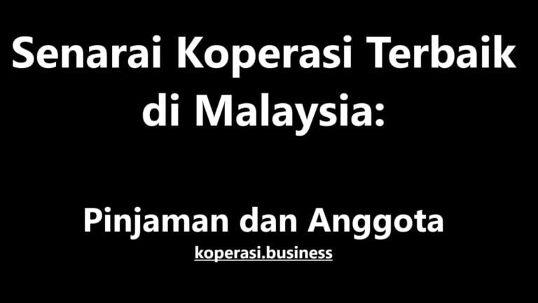Senarai Koperasi Terbaik di Malaysia: Pinjaman dan Anggota